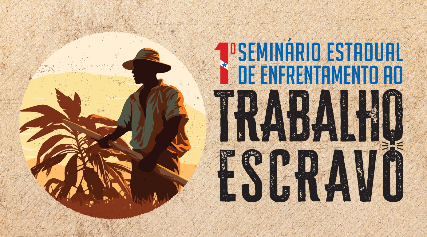 foto mostra o cartaz do seminário de enfrentamento ao trabalho escravo 
